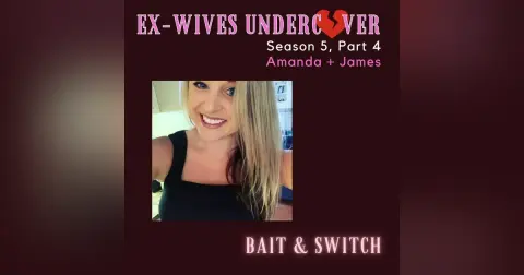 S5:E51 | Bait & Switch + Patreon Bonus | Amanda | 4 of 4