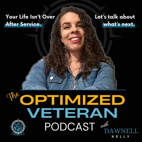 Navigating “Freedom Shock” - The Emotional Journey From Military to Civilian Life with Dawnell Kelly