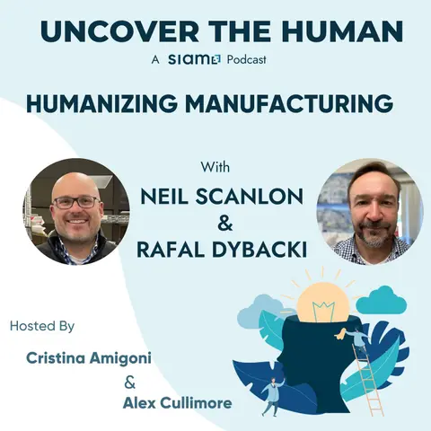 Humanizing Manufacturing with Neil Scanlon and Rafal Dybacki