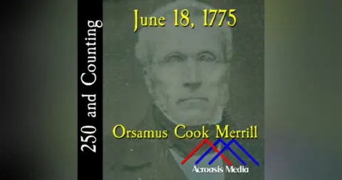 June 18, 1775: Orsamus Cook Merrill
