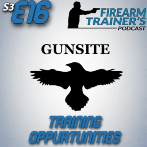 S3E16 Gunsite Training Opportunities