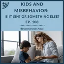 Kids and Misbehavior: Sin? Or Something Else?
