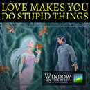 9. Love Makes You do Stupid Things – Of Thingol & Melian / Of Eldamar  – The Silmarillion – 6