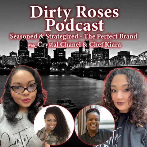Seasoned & Strategized - The Perfect Brand w/ Crystal Chanel & Chef Kiara