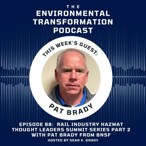 Rail Industry Hazmat Thought Leaders Summit Series Part 2 with Pat Brady from BNSF