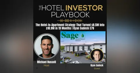 The Hotel-to-Apartment Strategy That Turned $8.5M Into $18.9M in 19 Months | Ryan Sudeck E78