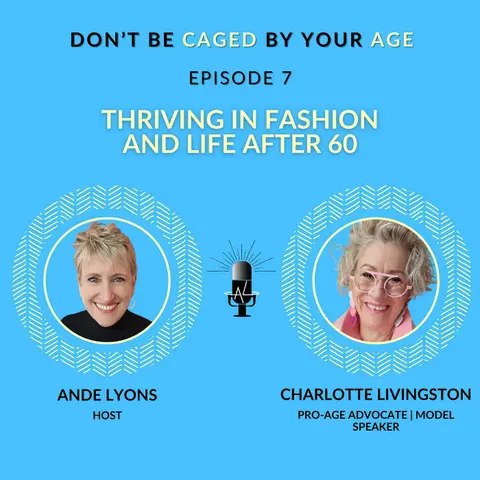 EP 7 Thriving in Fashion and Life After 60