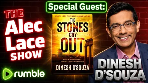 Dinesh D’Souza Interview | The Stones Cry Out | Jack Smith Testifies | The Alec Lace Show