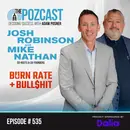 Burn Rate, Bull$hit, and the New Rules of Leadership: Josh Robinson & Mike Nathan