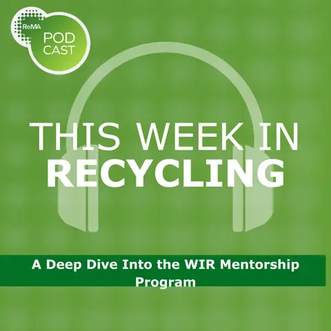 This Week in Recycling: A Deep Dive into the WIR Mentorship Program