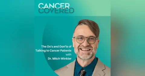 The Do’s and Dont’s of Talking to Cancer Patients