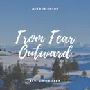 From Fear Outward