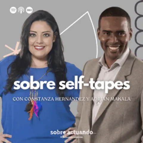 Sobre Self-Tapes con Constanza Hernandez y Adrian Makala