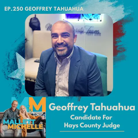 Ep.250 The Mayor Of The County With Geoffrey Tahuahua