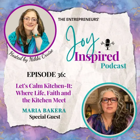 Season 2: Episode 36 - Let’s Calm Kitchen-It: Where Life, Faith and the Kitchen Meet