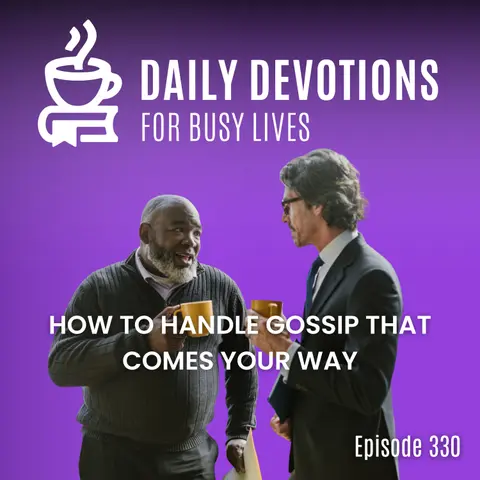 How to Handle Gossip That Comes Your Way