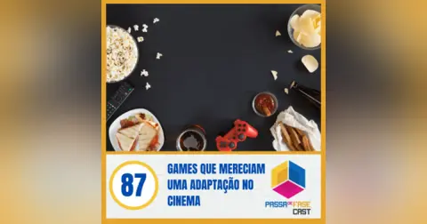 Games que mereciam uma adaptação no cinema – S07E87
