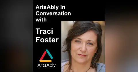 Episode 42: ArtsAbly in Conversation with Traci Foster