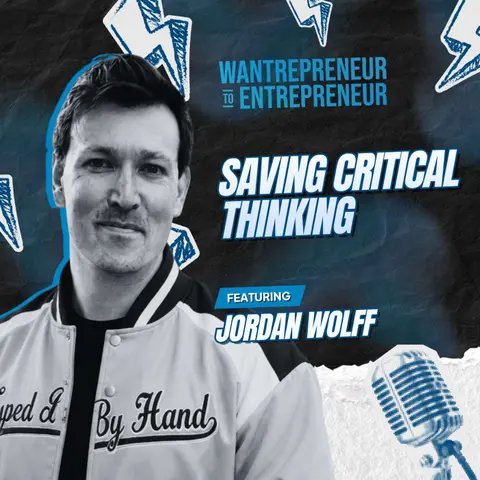 1606: This Educator-Turned-Founder is Saving Critical Thinking w/ Jordan Wolff