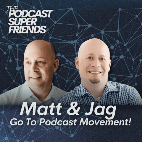 Matt & Jag Went To Podcast Movement