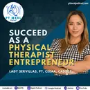 105: Entrepreneurship in Physical Therapy with Lady Servillas