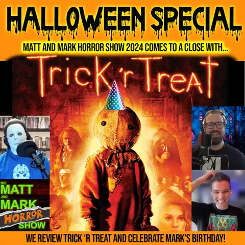 Our 2024 Halloween Special… TRICK ‘R TREAT (2007) | Plus, it’s Mark’s Birthday! (Guest: Tommy Nuggetz)