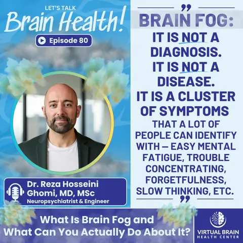 What Is Brain Fog and What Can You Actually Do About It? with Dr. Reza Hosseini Ghomi, MD, MSc