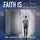 FAITH IS... WITH PASTOR RICK STEVENS