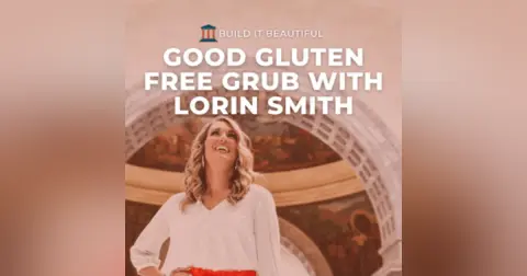 Build with Good Gluten Free Grub – Lorin Smith