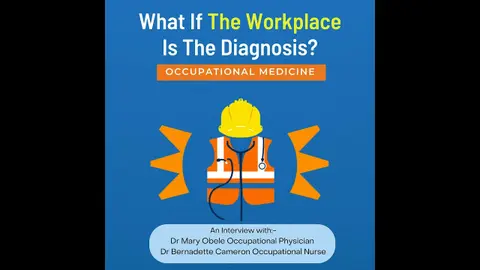 What If The Workplace Is The Diagnosis: Occupational Medicine
