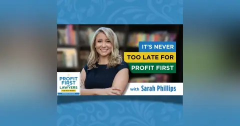 It’s Never Too Late for Profit First