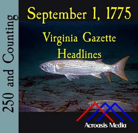 September 1, 1775: Virginia Gazette Headlines