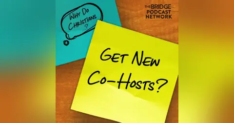 Why Do Christians Get New Co-hosts For Their Podcast?