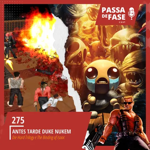 #275 | Antes Tarde Duke Nukem: Die Hard Trilogy e The Binding of Isaac
