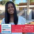 Tú, Usted, or Vos? How to Say “You” in Spanish from Cuba to South America ♫ 248