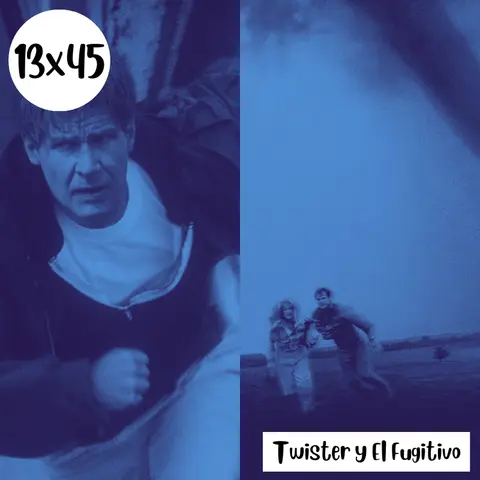 s13e45: Gafapasta – Twister/El Fugitivo
