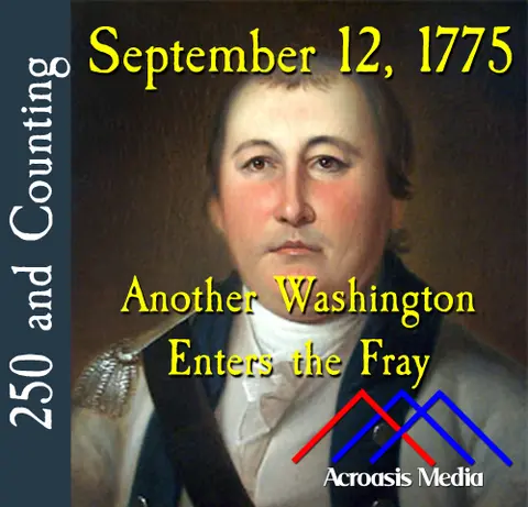 September 12, 1775: Another Washington Enters the Fray