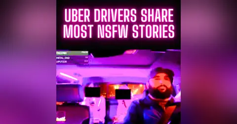 Uber Drivers Share Most NSFW Stories ONE HOUR!
