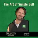The Art of Simple Golf with Alex Fortey