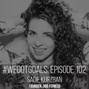 Meet the Founder of 305 Fitness, Sadie Kurzban, on This Episode of #WeGotGoals