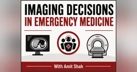 Ep 222 Imaging Decisions in Emergency Medicine