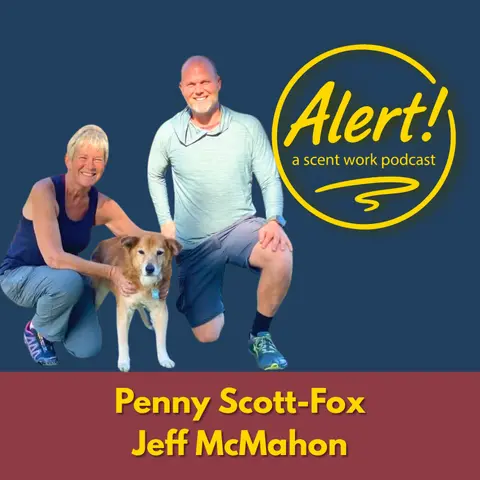Penny Scott-Fox & Jeff McMahon | Penny Scott-Fox and Jeff McMahon | Getting the Most Out of a Scent Work Camp