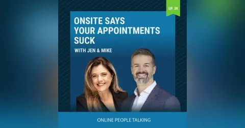 #39: Onsite Says Your Appointments Suck with Mike Lyon