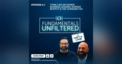 Ep 1: Think Like an Owner - Business Lessons, Warren Buffett & the Changing Fed