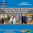 His Police Officer Father Was Murdered While He Was in the Academy: His Story.