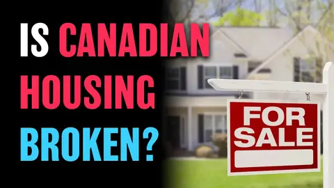 Is Canadian Housing Broken?