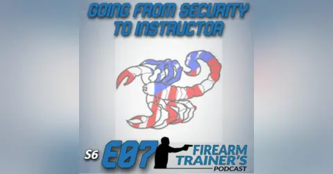 S6E07 Going from Security to Instructor
