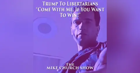 Trump To Libertarians “Come With Me, If You Want To Win!”