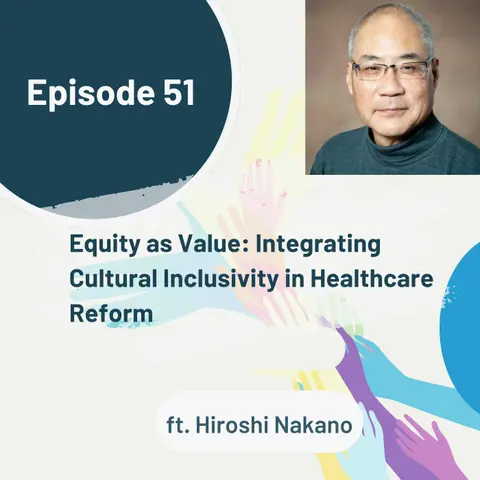 51 I Equity as Value — Integrating Cultural Inclusivity in Healthcare Reform