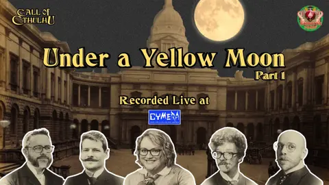 Under a Yellow Moon: Part 1 | Cthulhu By Gaslight Actual Play